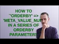 Wordpress How to orderby meta - value