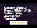 Custom simple range slider with value using javascript tutorial