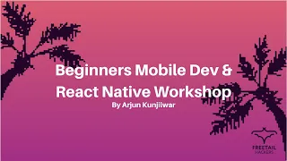 Beginners Mobile Dev React Native Workshop