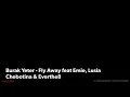 Burak Yeter - Fly Away feat Emie, Lusia Chebotina & Everthe8