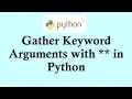 Easy Python Gather Keyword Arguments with in Python