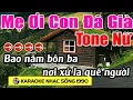 Download Lagu Mẹ Ơi Con Đã Già - Karaoke Tone Nữ - Karaoke Nhạc Sống 1990 - Beat Mới
