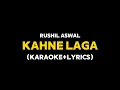 Kehne laga - Rushil Aswal (Karaoke with Lyrics)