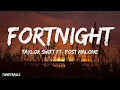 Taylor Swift - Fortnight (Lyrics) feat. Post Malone