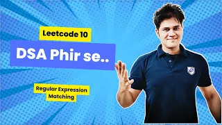 DSA Again with Sumeet LeetCode 10 Regular Expression Matching