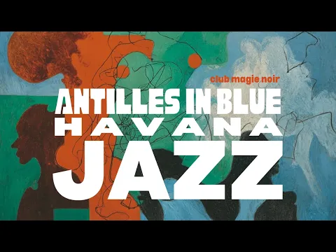Antilles in Blue | Havana Jazz & Tropical Nocturnes • Smooth Latin Jazz
