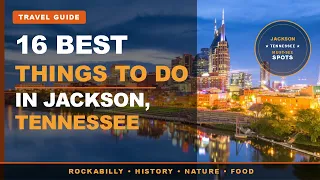 Jackson Tennessee Travel Guide 16 Best Things To Do in Jackson
