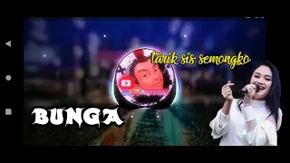 Download BUNGA - Anggun pramudita || tarik sis semongko tik tok virall spektrum MP3