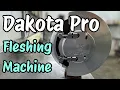 Dakota Pro Fleshing Machine REVIEWED