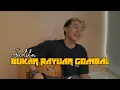 Download Lagu BUKAN RAYUAN GOMBAL ( JUDIKA ) cover by Raffa Aldiansyah story wa