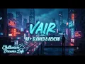 VAIR | AMRIT MAAN | THIARAJXTT | Chillwave Dreams Lofi | Lofi Song | 8d Song | New Punjabi Song 2026