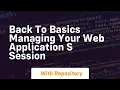 back to basics managing your web application s session