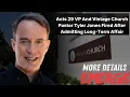 Megachurch PASTOR FIRED After CHEATING on His Wife Shocking Details Vintage Church Acts 29 VP