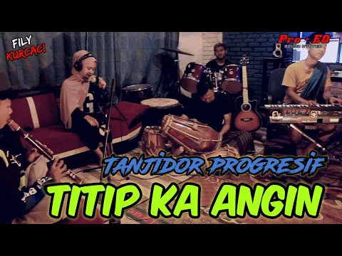 Download MP3 TITIP KA ANGIN viral - INA SALSA || versi TANJIDOR PROGRESIF LIVE SESSIONS