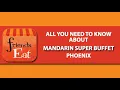 All you need to know about Mandarin Super Buffet - Phoenix