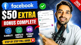 Facebook $50 Extra Bonus Complete | Facebook $50 Extra Bonus Kaise Mile 2026 | Step by Step Guide
