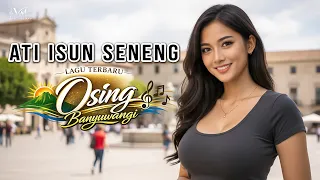 ati isun seneng lagu osing banyuwangi terbaru 