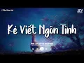 Lagu 𝐏𝐥𝐚𝐲𝐥𝐢𝐬𝐭 Mashup Kẻ Viết Ngôn Tình - Châu Khải Phong Lofi | Người Ơi Em Hãy Quên Đi Đừng Chờ Nữa...