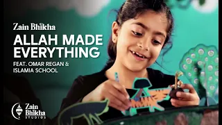 allah made everything zain bhikha feat omar regan u0026 islamia school official video