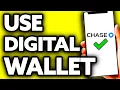 How To Use Chase Digital Wallet Quick and Easy