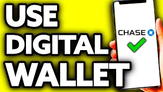 How To Use Chase Digital Wallet Quick and Easy