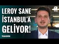 Download Lagu Leroy Sane, Galatasaray İçin İstanbul'a Geliyor! Detayları Emre Kaplan Açıkladı! / A Spor