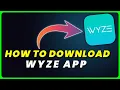How to Download Wyze App How to Install Get Wyze App