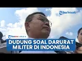 Jenderal Purn Dudung Buka Suara soal Skenario Darurat Militer Diterapkan di Indonesia: Masih Jauh
