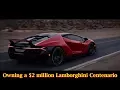 Owning a 2 million Lamborghini Centenario
