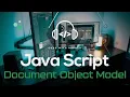 JavaScript - DOCUMENT OBJECT MODEL MEGA Version