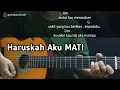 Lagu Kunci Gitar HARUSKAH AKU MATI - Arief | Andai Kau Merasakan Sakit Yang Pernah Kau berikan