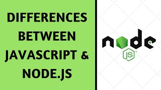 Differences Between JavaScript Node js