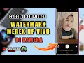 Cara Menampilkan Merek HP Vivo Di Kamera