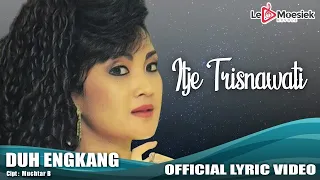 Download Itje Trisnawati - Duh Engkang (Official Lyric Video) MP3