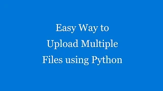 Easy Way to Upload Multiple Files Using Flask Python