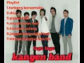 Download Lagu LAGU KANGEN BAND TERPOPULER || KANGEN BAND FULL ALBUM #kangenband 