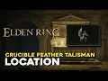 Elden Ring Crucible Feather Talisman Location More iFrames When Rolling