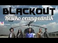 Download Lagu BLACK OUT - RESIKO ORANG CANTIK #blackout #musikindo #gudangmusik