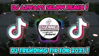 Download DJ ALWAYS SLOW REMIX TIK TOK ! remix dj cantik 2021!! MP3