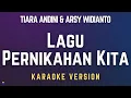 Download Lagu Lagu Pernikahan Kita - Tiara Andini \u0026 Arsy Widianto | Karaoke Version