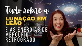 LUA NOVA EM LEÃO DIA 04 E MERCÚRIO RETRÓGRADO DIA 05: COMO FICAM NOSSOS PLANOS PARA O MÊS DE AGOSTO?