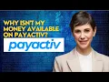 Why isn t my money available on Payactiv