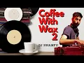 Lagu Coffee With Wax [2] / Vinyl Mix / Funk / Afro / Percussion / DJ KhanFu 2023