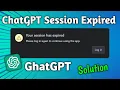 How do i fix session expired ChatGPT