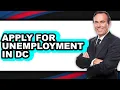 How to Apply for Unemployment in Dc - Easy Guide