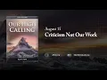 August 15 - Criticism Not Our Work Our High Calling