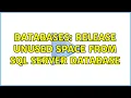 Databases Release unused space from SQL Server database