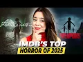 TOP 10 HORROR MOVIES OF 2025 - RANKED BY IMDb Best Horror Movies of 2025 IMDb Ranking