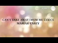 Download Lagu MARIAH CAREY-CAN'T TAKE AWAY FROM ME LYRICS