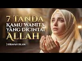 Lagu 7 TANDA KAMU ADALAH WANITA YANG DICINTAI ALLAH | HIKMAH ISLAM